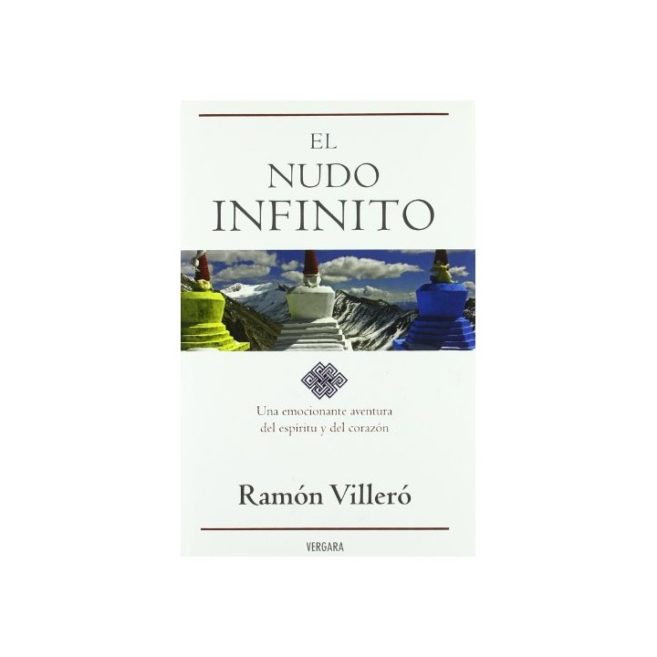 El nudo infinito. Una emocionante aventura del espíritu y del corazón. (Primera edición)